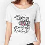 Drinks Well With Others Shirt